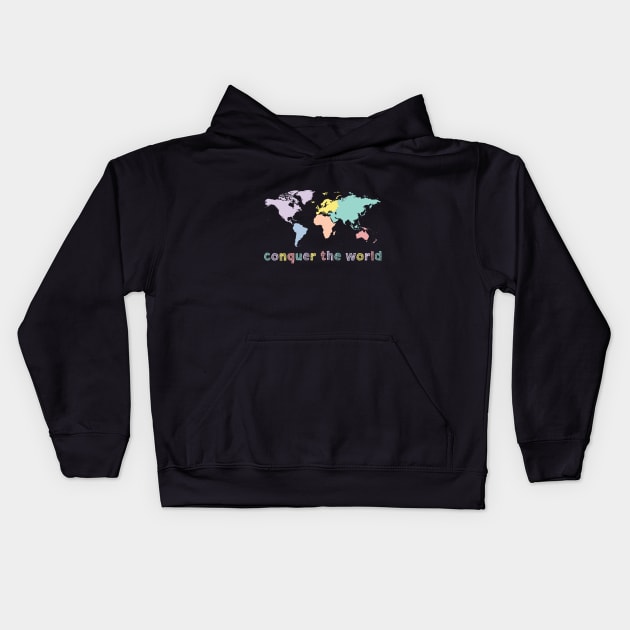 Conquer the world Kids Hoodie by hristartshop